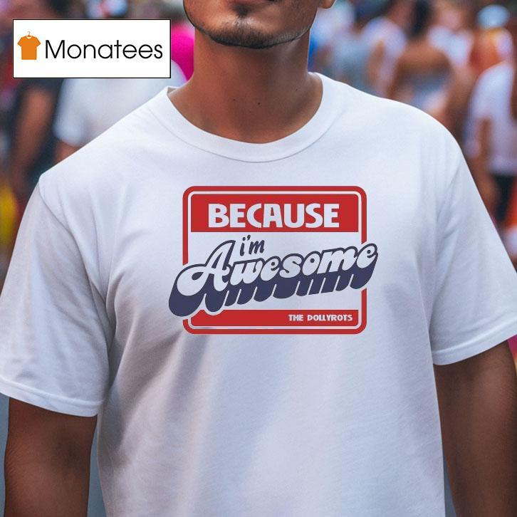 The Dollyrots Hello My Name Is Because I M Awesome T Shirt The Dollyrots Hello My Name Is Because I M Awesome T Shirt