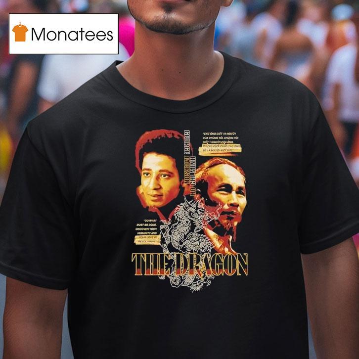 The Dragon George Jackson And Ho Chi Minh T Shirt The Dragon George Jackson And Ho Chi Minh T Shirt