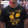 The Next Years Are Literally T Shirt