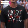 The Root Of All Evil Hog Blood Graphic T Shirt