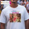 There S Something About Erika Actors T Shirt