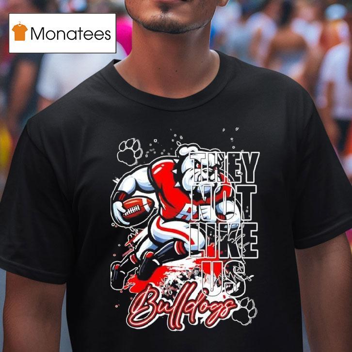 They Not Like Us Georgia Bulldogs Mascot Design T Shirt They Not Like Us Georgia Bulldogs Mascot Design T Shirt