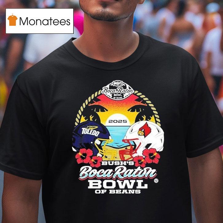 Toledo Rocket Vs Louisville Cardinals Bush S Boca Raton Bowl Of Beans Helme T Shirt Toledo Rocket Vs Louisville Cardinals Bush S Boca Raton Bowl Of Beans Helme T Shirt