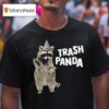 Trash Panda T Shirt