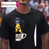 Ufo We Need Coffee T Shirt