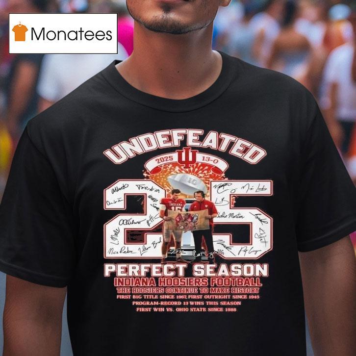 Undefeated Indiana Hoosiers Football Perfect Season Champions Signatures T Shirt Undefeated Indiana Hoosiers Football Perfect Season Champions Signatures T Shirt