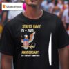United States Navy Th Anniversary Legacy Honor Courage Commitmen T Shirt