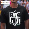 We Punt Nfl Logo Parody T Shirt