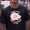 When In Doubt Cat Potion It Ou T Shirt