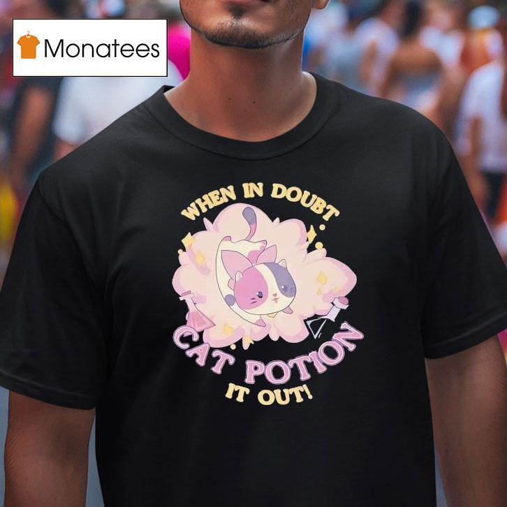 When In Doubt Cat Potion It Ou T Shirt When In Doubt Cat Potion It Ou T Shirt