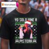 Yo Solo Vine A Pistear Christmas T Shirt
