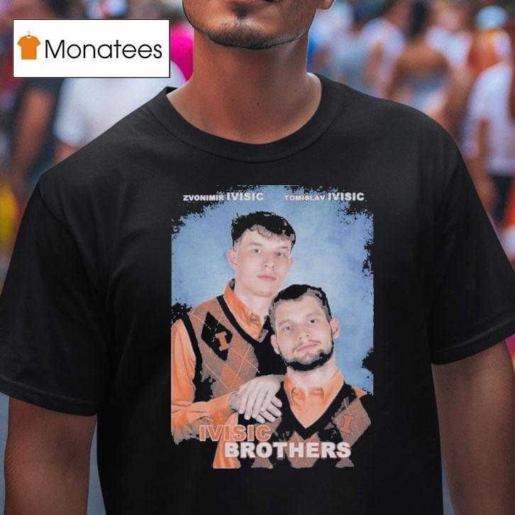 Zvonimir Ivisic And Tomislav Ivisic Ivisic Step Brothers Illinois Fighting Illini T Shirt Zvonimir Ivisic And Tomislav Ivisic Ivisic Step Brothers Illinois Fighting Illini T Shirt