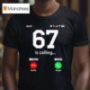 Is Calling Meme Kids Six Seven T Shirt