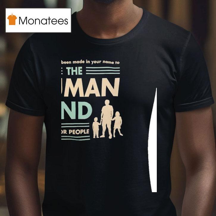A Donation Has Been Made In Your Name To The Human Fund Money For People T Shirt A Donation Has Been Made In Your Name To The Human Fund Money For People T Shirt