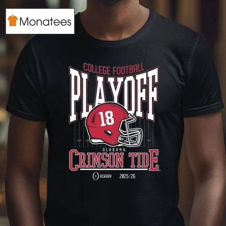 Alabama Crimson Tide College Football Playoff Helmet T Shirt Alabama Crimson Tide College Football Playoff Helmet T Shirt