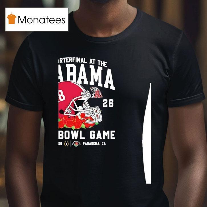 Alabama Crimson Tide Rose Bowl Game Cfp Quarterfinal At The Pasadena La T Shirt Alabama Crimson Tide Rose Bowl Game Cfp Quarterfinal At The Pasadena La T Shirt
