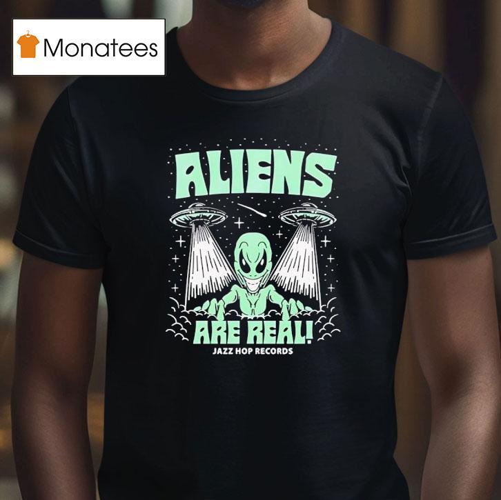 Aliens Are Real Jazz Hop Records T Shirt Aliens Are Real Jazz Hop Records T Shirt
