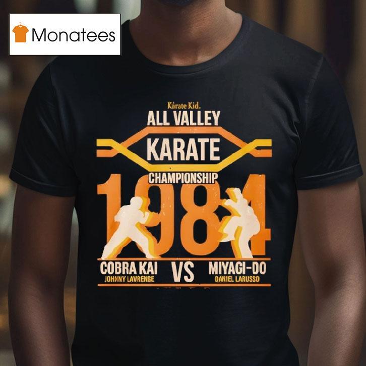 All Valley Karate Championship Cobra Kai Vs Miyagi Do Karate T Shirt All Valley Karate Championship Cobra Kai Vs Miyagi Do Karate T Shirt