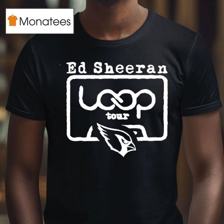 Arizona Cardinals X Ed Sheeran S Loop Tour T Shirt Arizona Cardinals X Ed Sheeran S Loop Tour T Shirt
