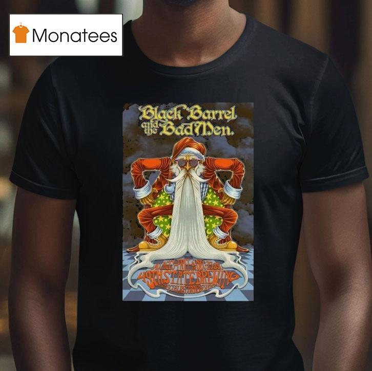 Black Barrel And The Bad Men In Anchorage Ak T Shirt Black Barrel And The Bad Men In Anchorage Ak T Shirt