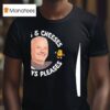 Bob Mortimer Meats And Cheeses Always Pleases T Shirt