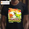 Brontosaurus And T Rex As A Meteor Falls Oh Sht The Economy T Shirt
