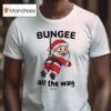 Bungee All The Way Santa Christmas T Shirt