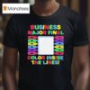 Business Major Final Color Inside The Lines T Shirt