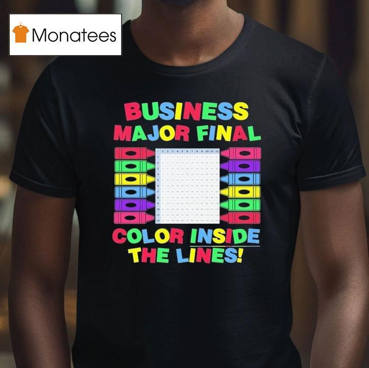 Business Major Final Color Inside The Lines T Shirt Business Major Final Color Inside The Lines T Shirt