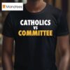 Catholics Vs Commit Logo T Shirt