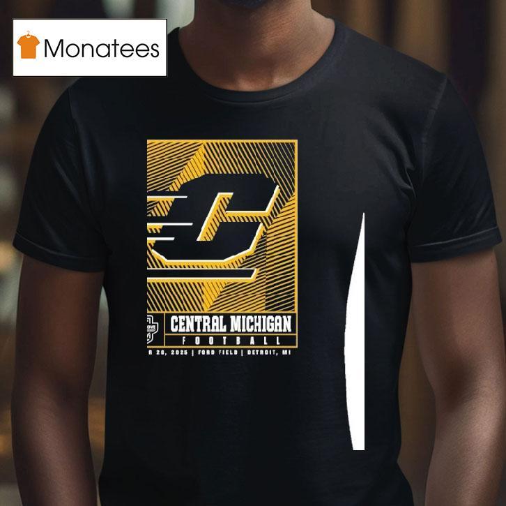 Central Michigan Chippewas Football Gameabove Sports Bowl T Shirt Central Michigan Chippewas Football Gameabove Sports Bowl T Shirt