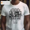 Charlie Kirk America Need A Hero And God Sent Us Rest In Peace T Shirt