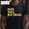 Chicago Bears Death Taxes Beat Chicago T Shirt