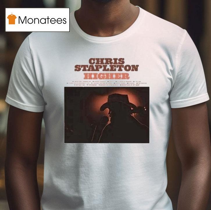 Chris Stapleton Higher T Shirt Chris Stapleton Higher T Shirt