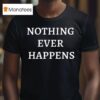 Chudjak Nothing Ever Happens T Shirt