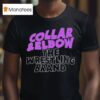 Collar And Elbow The Wrestling T Shirt