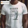 Cucumber Busier Than A Cucumber In A Women S Prison T Shirt