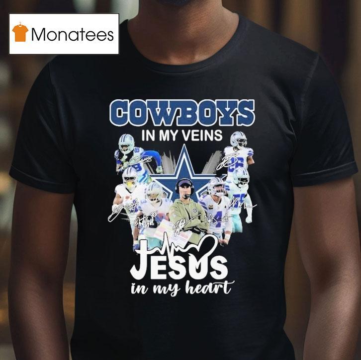 Dallas Cowboys In My Veins Jesus In My Heart Signatures T Shirt Dallas Cowboys In My Veins Jesus In My Heart Signatures T Shirt