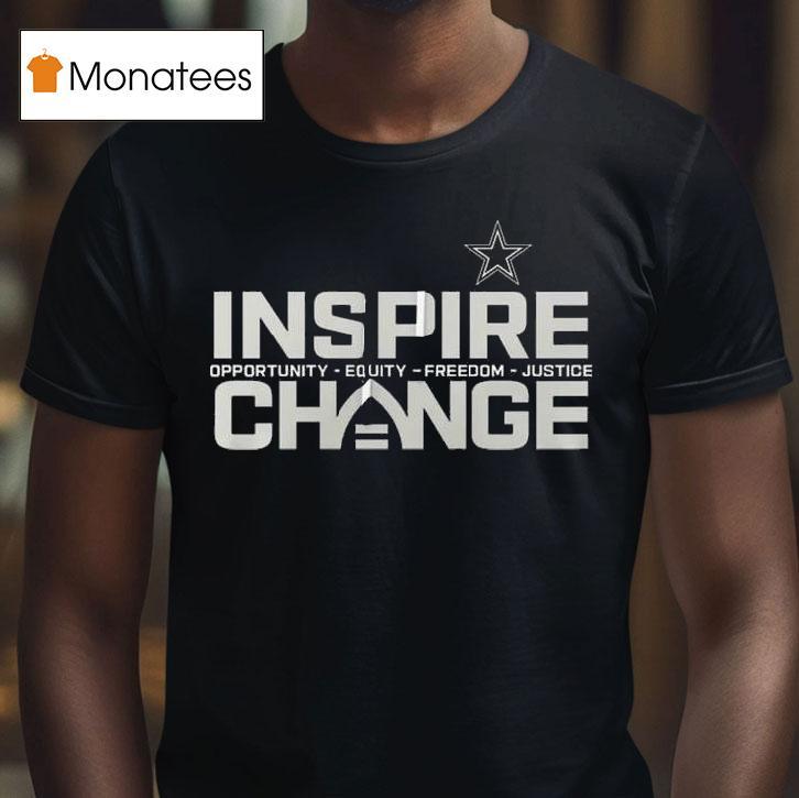 Dallas Cowboys Inspire Change Opportunity Equity Freedom Justice T Shirt Dallas Cowboys Inspire Change Opportunity Equity Freedom Justice T Shirt