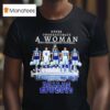 Dallas Cowboys Never Underestimate A Woman Who Understands Football Players T Shirt