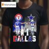 Dallas Sports Teams Texas Rangers Dallas Cowboys Players Signatures T Shirt
