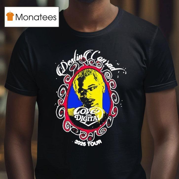 Destin Conrad Love On Digital Tour T Shirt Destin Conrad Love On Digital Tour T Shirt