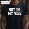 Distressed Not In My Vibe Retro T Shirt