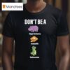 Don T Be A Hippo Twatamus Twatwaffle Hippos And Dinosaurs T Shirt