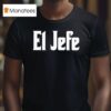 El Jefe Senor Popovich President Of Basketball T Shirt