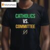 Fighting Irish Catholics Vs Nfl Competition Commi T Shirt