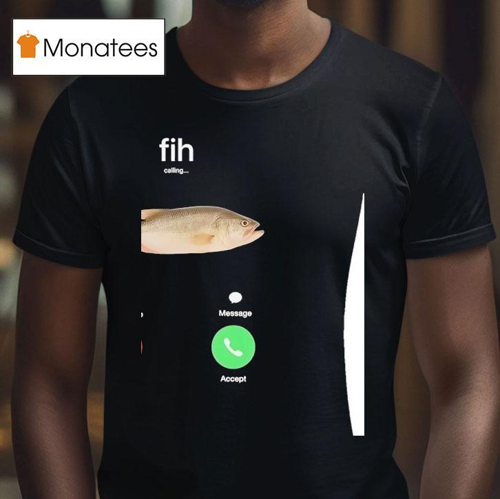 Fih Calling Fish Meme T Shirt Fih Calling Fish Meme T Shirt