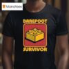 Foot Brick Survivor Barefoot Lego Survivor T Shirt
