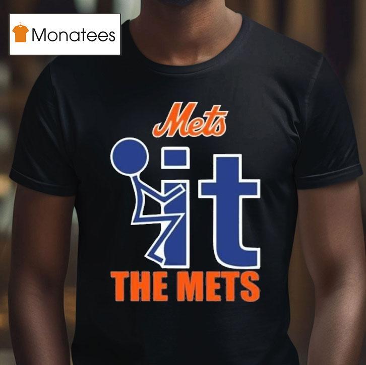 Fuck It The New York Mets T Shirt Fuck It The New York Mets T Shirt