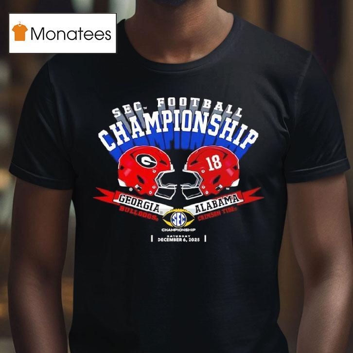 Georgia Bulldogs Vs The Alabama Crimson Tide Sec Football Championship T Shirt Georgia Bulldogs Vs The Alabama Crimson Tide Sec Football Championship T Shirt
